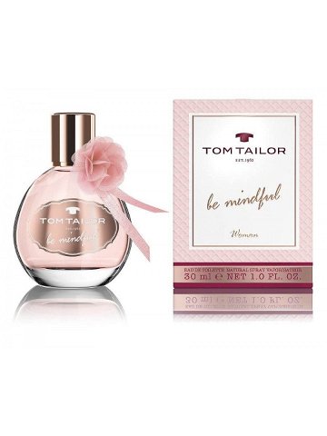 Tom Tailor Be Mindful Woman – EDT 30 ml